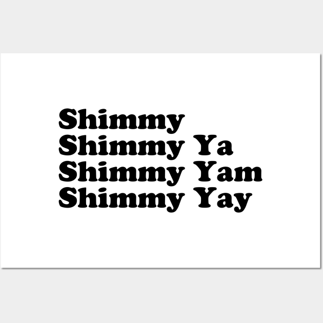 Shimmy, Shimmy Ya, Shimmy Yam, Shimmy Yay 90s Hip Hop Hip Hop Posters and Art Prints